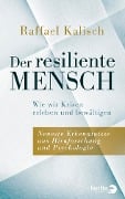 Der resiliente Mensch - Raffael Kalisch