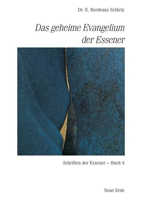 Schriften der Essener / Das geheime Evangelium der Essener - E. Bordeaux Szekely