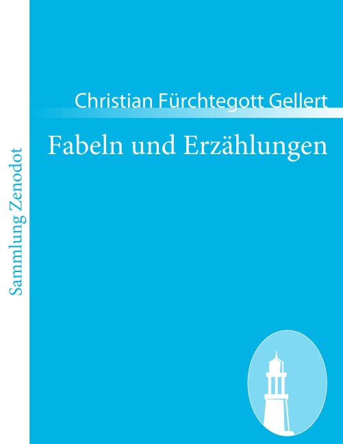Fabeln und Erzählungen - Christian Fürchtegott Gellert