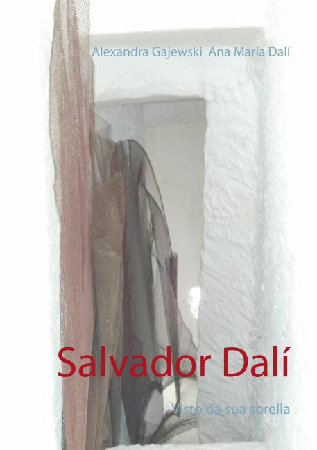 Salvador Dalí - Alexandra Gajewski, Ana María Dalí