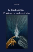 Cover-Bild zum Titel '12 Rauhnächte, 13 Wünsche und ein Geist' von 'Gisa Seeliger'