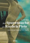 Cover-Bild zum Titel 'Auf Spurensuche am Río de la Plata. Aufzeichnungen einer jüdischen Emigration nach Uruguay' von 'Doris Ryffel-Rawak'