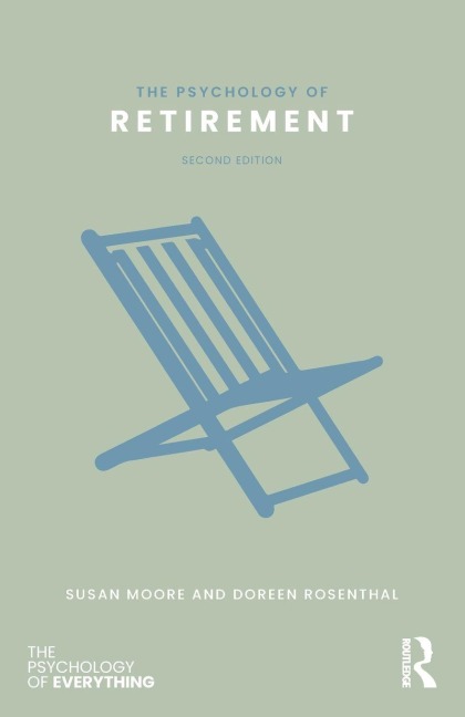 The Psychology of Retirement - Susan M. Moore, Doreen A Rosenthal