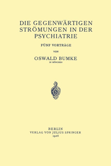 Die Gegenwärtigen Strömungen in der Psychiatrie - Oswald Bumke