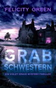 Cover-Bild zum Titel 'Grabschwestern' von 'Felicity Green'