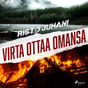 Cover-Bild zum Titel 'Virta ottaa omansa' von 'Risto Juhani'