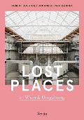 Cover-Bild zum Titel 'Lost Places in Wien & Umgebung' von 'Robert Bouchal, Johannes Sachslehner'
