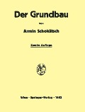 Der Grundbau - Armin Schoklitsch