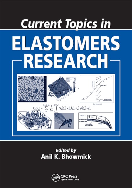 Current Topics in Elastomers Research - 