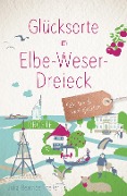 Cover-Bild zum Titel 'Glücksorte im Elbe-Weser-Dreieck' von 'Julia Beatrice Theiler'