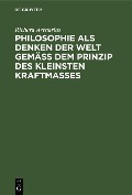 Cover-Bild zum Titel 'Philosophie als Denken der Welt gemäß dem Prinzip des kleinsten Kraftmaßes' von 'Richard Avenarius'