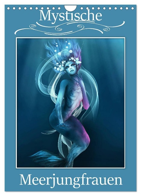 Mystische Meerjungfrauen (Wandkalender 2024 DIN A4 hoch), CALVENDO Monatskalender - Illu Pic A. T. Art