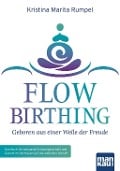 Cover-Bild zum Titel 'FlowBirthing - Geboren aus einer Welle der Freude' von 'Kristina Marita Rumpel'