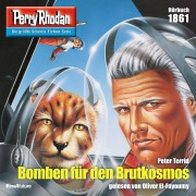 Cover-Bild zum Titel 'Perry Rhodan 1861: Bomben für den Brutkosmos' von 'Peter Terrid'