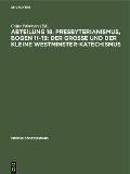 Cover-Bild zum Titel 'Abteilung 18. Presbyterianismus, Bogen 11-15: Der grosse und der kleine Westminster-Katechismus' von ''