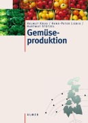 Cover-Bild zum Titel 'Gemüseproduktion' von 'Helmut Krug, Hans-Peter Liebig, Hartmut Stützel'