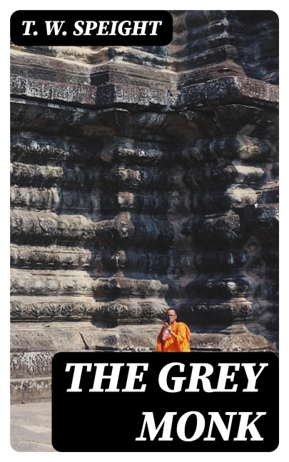 The Grey Monk - T. W. Speight