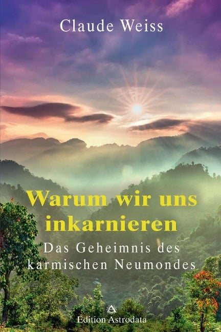 Warum wir uns inkarnieren - Claude Weiss