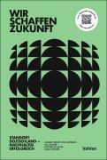 Cover-Bild zum Titel 'Wir schaffen Zukunft' von 'Anabel Ternès von Hattburg, Holger Holland, Lisa Aigner, Katja Werner'