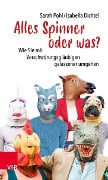 Cover-Bild zum Titel 'Alles Spinner oder was?' von 'Sarah Pohl, Isabella Dichtel'