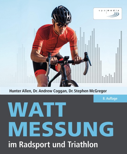 Wattmessung im Radsport und Triathlon - Hunter Allen, Andrew Coggan, Stephen McGregor