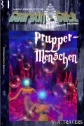 Cover-Bild zum Titel 'GAARSON-GATE 031: Prupper-Menschen' von 'W. A. Travers'