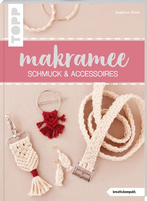 Makramee Schmuck & Accessoires (kreativ.kompakt) - Josephine Kirsch