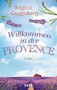 Cover-Bild zum Titel 'Willkommen in der Provence' von 'Brigitte Guggisberg'