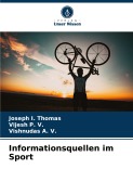 Cover-Bild zum Titel 'Informationsquellen im Sport' von 'Joseph I. Thomas, Vijesh P. V., Vishnudas A. V.'
