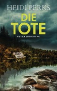Cover-Bild zum Titel 'Die Tote' von 'Heidi Perks'