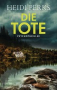 Cover-Bild zum Titel 'Die Tote' von 'Heidi Perks'