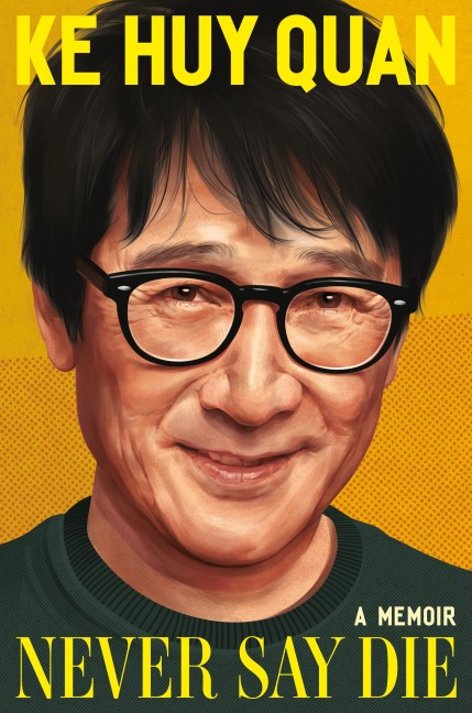 Never Say Die - Ke Huy Quan