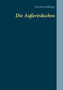 Cover-Bild zum Titel 'Die Außerirdischen' von 'Fritz Peter Heßberger'