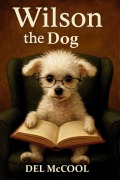 Cover-Bild zum Titel 'Wilson the Dog' von 'Del McCool'