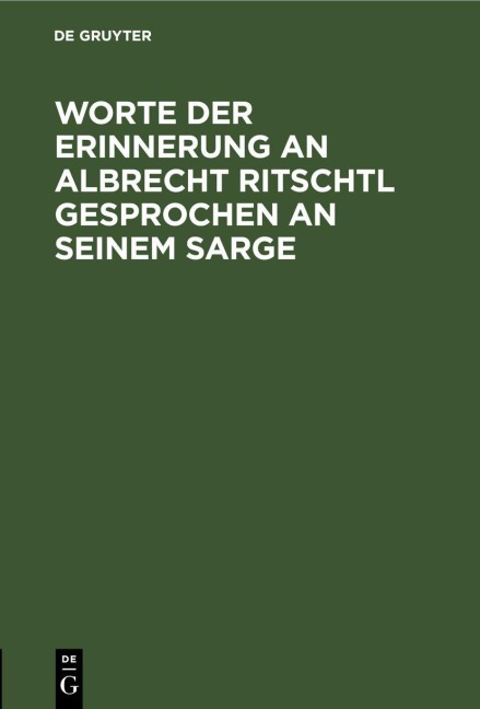 Worte der Erinnerung an Albrecht Ritschtl gesprochen an seinem Sarge - 