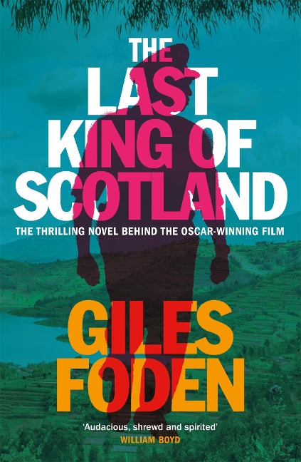 The Last King of Scotland - Giles Foden