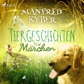 Cover-Bild zum Titel 'Tiergeschichten und Märchen (Ungekürzt)' von 'Manfred Kyber'