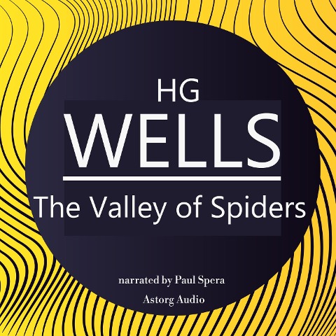 HG Wells : The Valley of Spiders - Hg Wells
