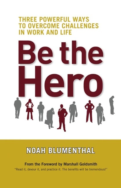 Be the Hero - Noah Blumenthal