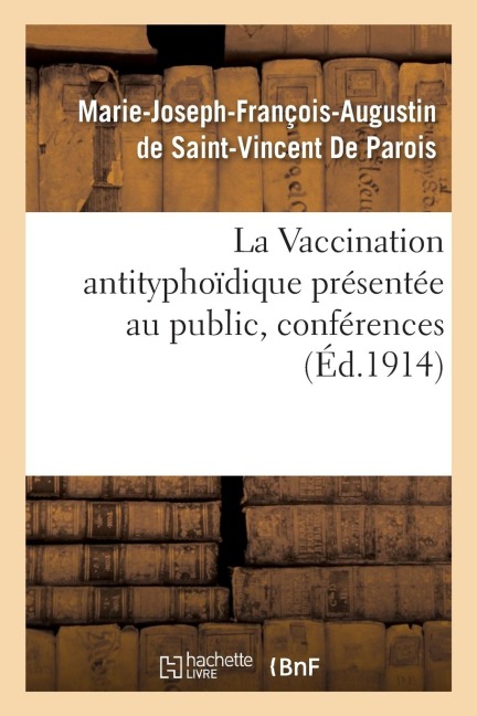 La Vaccination Antityphoïdique Présentée Au Public, Conférences - de St-Vincent de Parois