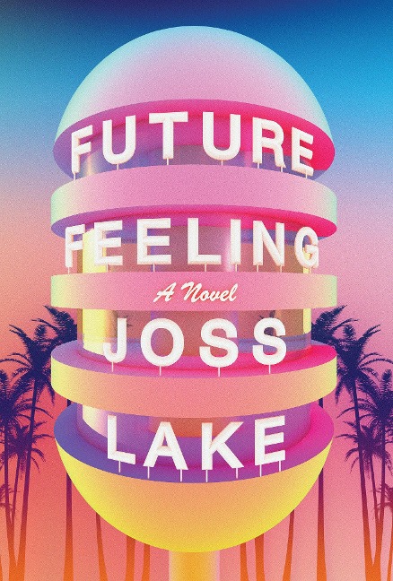 Future Feeling - Joss Lake