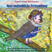 Cover-Bild zum Titel 'Opas unglaubliche Verwandlung' von 'Ingrid Ursula Stockmann'