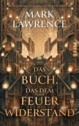 Cover-Bild zum Titel 'Das Buch, das dem Feuer widerstand' von 'Mark Lawrence'
