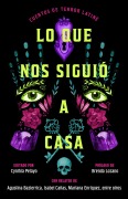 Cover-Bild zum Titel 'Lo Que Nos Siguió a Casa, Spanish-Language Edition of Something Followed Us Home' von 'Cynthia Pelayo'