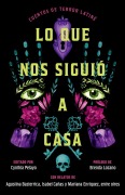 Cover-Bild zum Titel 'Lo Que Nos Siguió a Casa/Something Followed Us Home' von 'Cynthia Pelayo'
