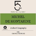 Michel de Montaigne: A short biography - George Fritsche, Minute Biographies, Minutes