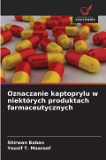 Cover-Bild zum Titel 'Oznaczanie kaptoprylu w niektórych produktach farmaceutycznych' von 'Shirwan Baban, Yousif T. Maaroof'