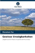 Cover-Bild zum Titel 'Gewisse Unwägbarkeiten' von 'Menahem Paz'