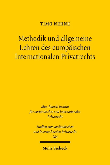 Methodik und allgemeine Lehren des europäischen Internationalen Privatrechts - Timo Nehne