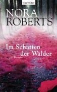 Cover-Bild zum Titel 'Im Schatten der Wälder' von 'Nora Roberts'